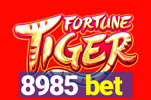 8985 bet